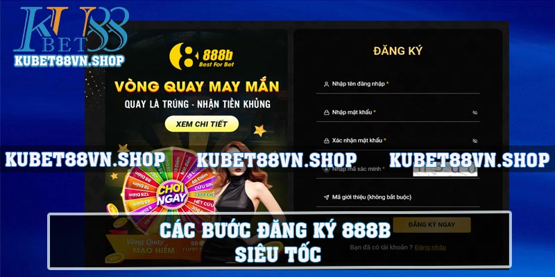 Các bước đăng ký 888B siêu tốc