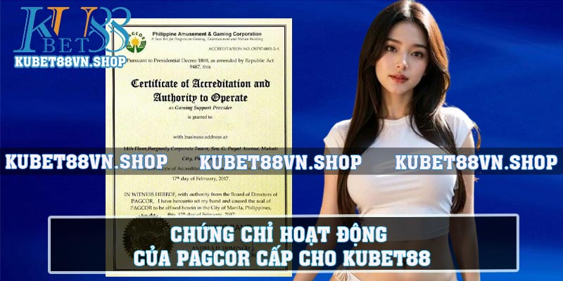 Chứng chỉ hoạt động của PAGCOR cấp cho KUBET88