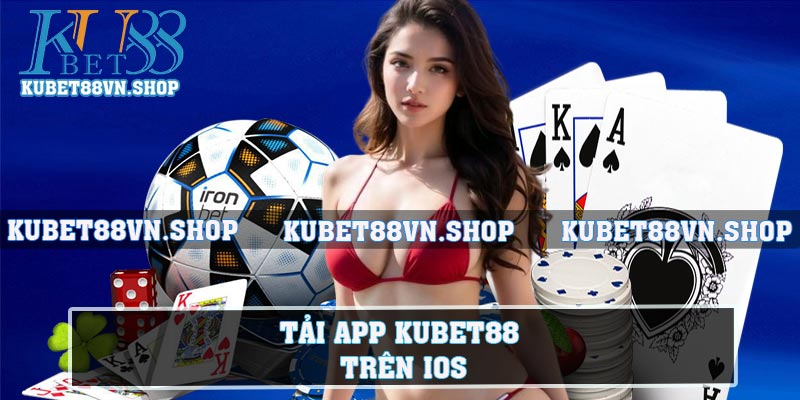 Tải app KUBET88 trên iOS