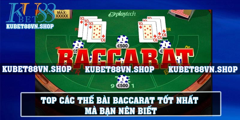 Top các thế bài Baccarat tốt nhất mà bạn nên biết